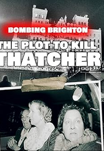 Bombing Brighton: The Plot To Kill Thatcher (Bombing Brighton: The Plot To Kill Thatcher)