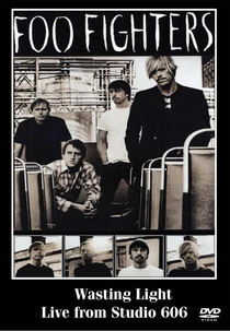 Foo Fighters - Wasting Light Live from Studio 606 (Foo Fighters - Wasting Light Live from Studio 606)