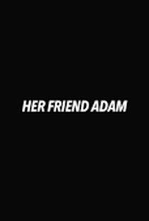 Her Friend Adam  - Poster / Capa / Cartaz - Oficial 1