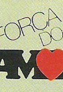A Força do Amor (A Força  do  Amor)