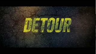 Trailer: DETOUR (2013) Trailer