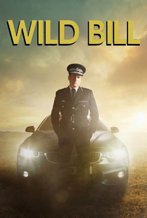 Wild Bill (1ª Temporada) - Poster / Capa / Cartaz - Oficial 1