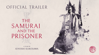 Trailer: THE SAMURAI AND THE PRISONER - Official Trailer