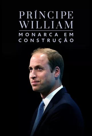 Poster 1 de Filme Príncipe William: Monarca em Construção (2020)