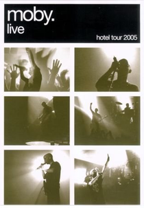 Moby Hotel Live (Moby Live: The Hotel Tour 2005)