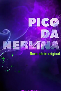 Pico da Neblina (1ª Temporada) - Poster / Capa / Cartaz - Oficial 4