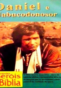 Grandes Heróis da Bíblia - Daniel e Nabucodonosor (Greatest Heroes of the Bible: Daniel and Nebuchadnezzar)