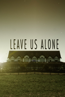 Leave Us Alone - Poster / Capa / Cartaz - Oficial 1