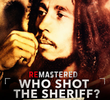 ReMastered: Who Shot The Sheriff?