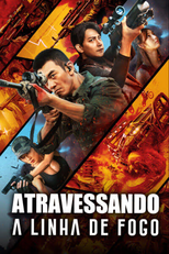 Atravessando a Linha de Fogo (Huo xian tu wei)