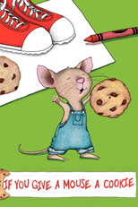 If You Give a Mouse a Cookie (If You Give a Mouse a Cookie)