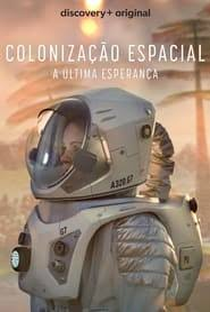 Colonização Espacial: A Última Esperança - Poster / Capa / Cartaz - Oficial 2