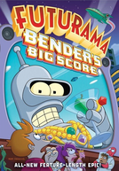 Futurama: O Grande Golpe de Bender (Futurama: Bender's Big Score)