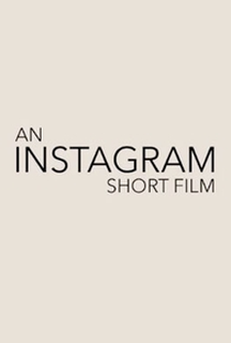 An Instagram Short Film - Poster / Capa / Cartaz - Oficial 1