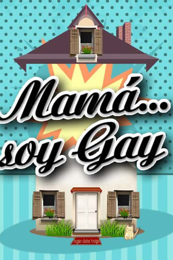 Poster de Série Mamá, Soy Gay (2012)