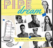 Pipe Dream