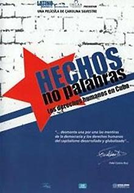 Fatos, Não Palavras: Direitos Humanos em Cuba (Hechos, No palabras: Los Derechos humanos em Cuba)