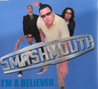 Smash Mouth: I'm a Believer