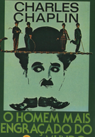 Charles Chaplin, o Homem Mais Engraçado do Mundo (The Funniest Man in the World)