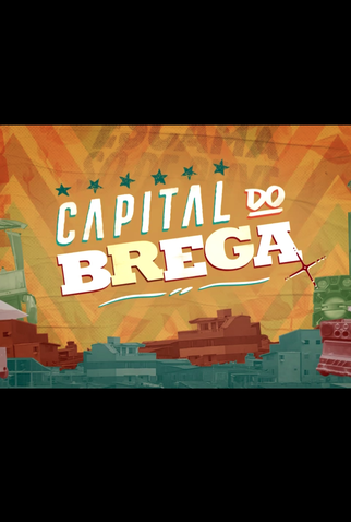 Poster 1 de Curta Capital do Brega (2018)