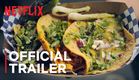 Taco Chronicles: Cross the border | Official Trailer | Netflix