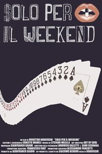 Poster de Filme Solo per il weekend (2015)
