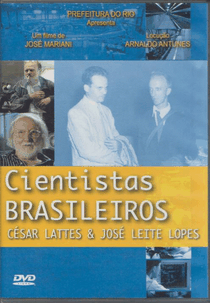Cientistas Brasileiros - César Lattes e José Leite Lopes (Cientistas Brasileiros - César Lattes e José Leite Lopes)