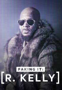 R. Kelly: A Faking It Special (R. Kelly: A Faking It Special)