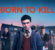 Born to Kill (2017)