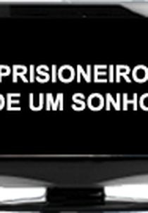 Prisioneiro de um Sonho  (Prisioneiro de um Sonho )
