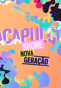 Acapulco Shore (Nova Geração) (Acapulco Shore: Nueva Generación)