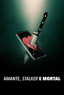 Amante, Stalker e Mortal - Poster / Capa / Cartaz - Oficial 4