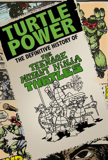 Turtle Power: The Definitive History of the Teenage Mutant Ninja Turtles - Poster / Capa / Cartaz - Oficial 1