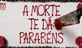Terror e humor! A Morte Te Dá Parabéns chega ao Telecine Play