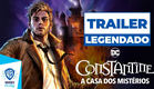 Constantine: A Casa dos Mistérios - Trailer Legendado