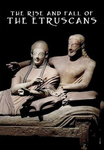 The Rise and Fall of the Etruscans (The Rise and Fall of the Etruscans)