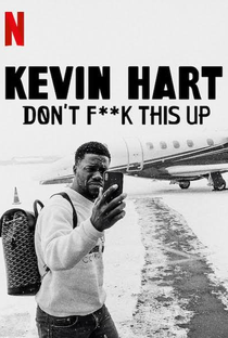 Kevin Hart: Don’t Fuck This Up - Poster / Capa / Cartaz - Oficial 1