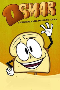 Osmar, a Primeira Fatia do Pão-de-Forma (1ª Temporada) - Poster / Capa / Cartaz - Oficial 3