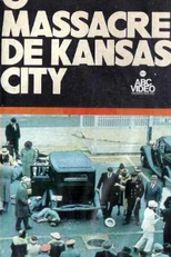 O Massacre de Kansas City (The Kansas City Massacre)