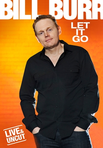 Bill Burr: Let It Go (Bill Burr: Let It Go)