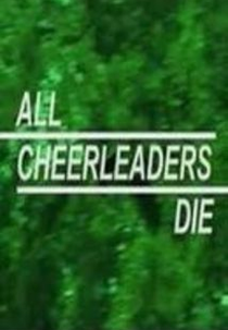 All Cheerleaders Die (All Cheerleaders Die)