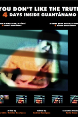 Você Não Gosta da Verdade: 4 Dias em Guantánamo (You Don't Like the Truth: 4 Days Inside Guantanamo)