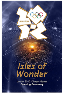 Cerimônia de Encerramento dos Jogos Olímpicos de Londres (2012) (London 2012 Olympic Closing Ceremony: Isles of Wonder)