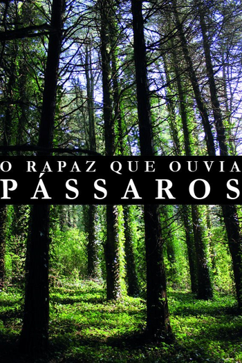 de Curta O Rapaz Que Ouvia Pássaros (2012)