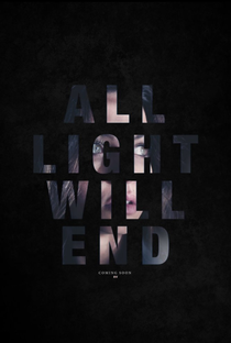 All Light Will End - Poster / Capa / Cartaz - Oficial 2