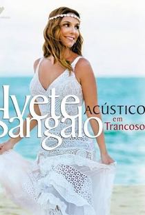 Ivete Sangalo: Acústico Ao Vivo em Trancoso - Poster / Capa / Cartaz - Oficial 1