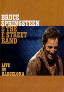 Bruce Springsteen and the e Street Band - Live In Barcelona (Bruce Springsteen & the E Street Band: Live in Barcelona)