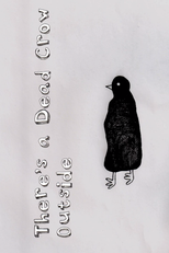 There's a Dead Crow Outside (There's a Dead Crow Outside)