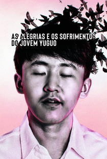 As Alegrias & Os Sofrimentos do Jovem Yuguo - Poster / Capa / Cartaz - Oficial 1