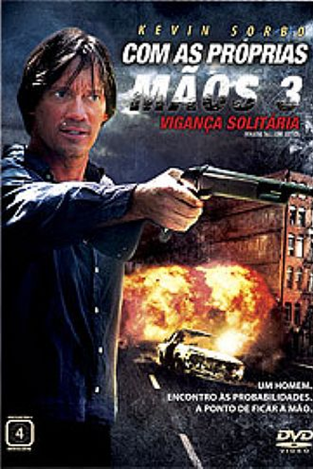  de Filme Com As Próprias Mãos 3 - Vingança Solitária (2007)